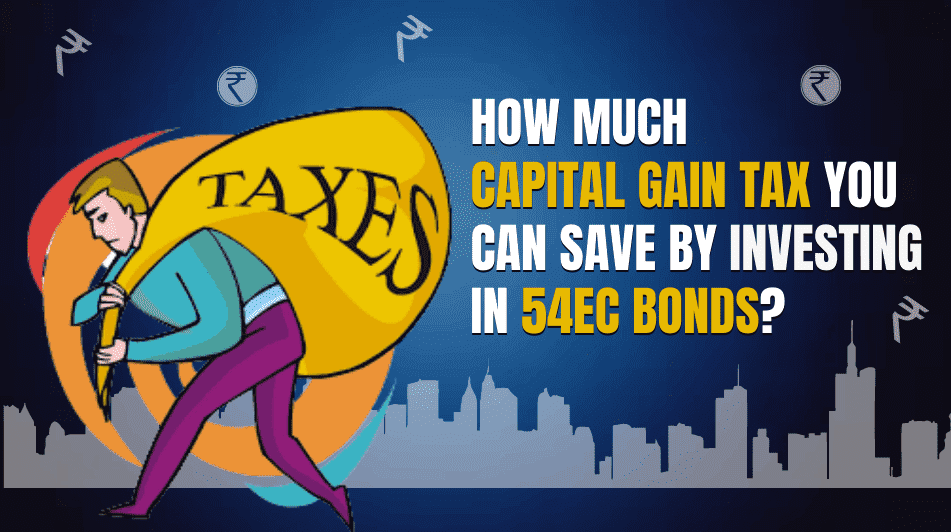 How much tax you can save by investing in Capital Gain Bonds