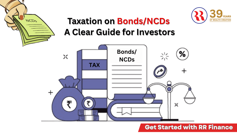 Taxation on Bonds & NCDs in India: Complete Investor Guide