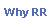 Why RR
